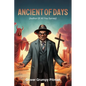 Ancient of Days: (Author of All You Survey) - Paperback