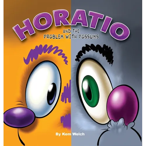 Horatio: And the Problem with Possums - Hardcover