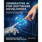 Generative AI for Software Developers: Future-proof your career with AI-powered development and hands-on skills - Paperback