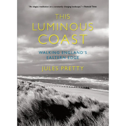 This Luminous Coast: Walking England's Eastern Edge - Paperback