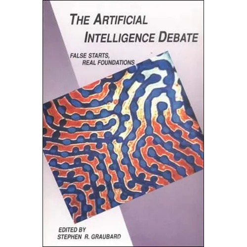 The Artificial Intelligence Debate: False Starts, Real Foundations - Paperback