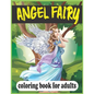 Angel Fairy Coloring Book For Adults: (A unique angel fairy hand-drawn coloring book) - Paperback