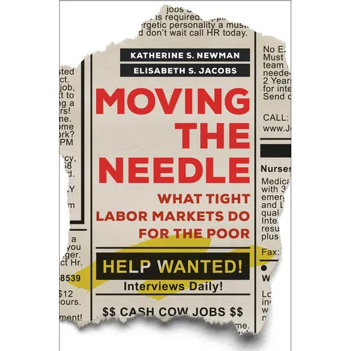 Moving the Needle: What Tight Labor Markets Do for the Poor - Paperback