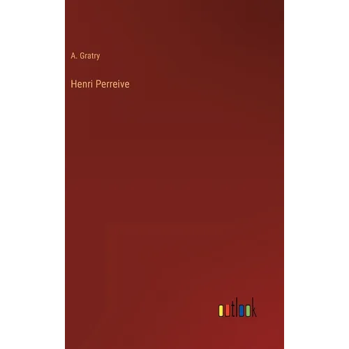 Henri Perreive - Hardcover