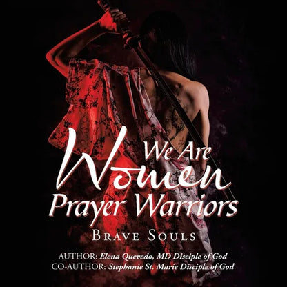 We Are Women Prayer Warriors: Brave Souls - Paperback