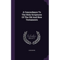 A Concordance To The Holy Scriptures Of The Old And New Testaments - Hardcover