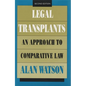 Legal Transplants: An Approach to Comparative Law, Second Edition - Hardcover
