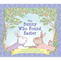 The Bunny Who Found Easter Gift Edition: An Easter and Springtime Book for Kids - Hardcover