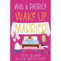 Will & Patrick Wake up Married, Episodes 4 - 6: Will & Patrick Fight Their Feelings, Will & Patrick Meet the Mob, Will & Patrick's Happy Ending - Paperback