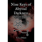 Nine Keys of Abyssal Darkness: The Doctrine and Praxis of Tenebrous Satanism - Hardcover