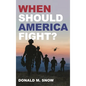 When Should America Fight? - Paperback