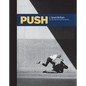 Push: J. Grant Brittain - '80s Skateboarding Photography - Hardcover