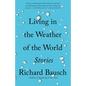 Living in the Weather of the World: Stories - Paperback