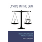 Lyrics in the Law: Music's Influence on America's Courts - Paperback