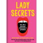 Lady Secrets: Real, Raw, and Ridiculous Confessions of Womanhood - Hardcover