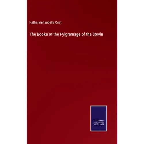 The Booke of the Pylgremage of the Sowle - Hardcover