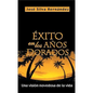 Éxito En Los Años Dorados: Una Visión Novedosa de la Vida - Paperback