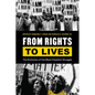 From Rights to Lives: The Evolution of the Black Freedom Struggle - Hardcover