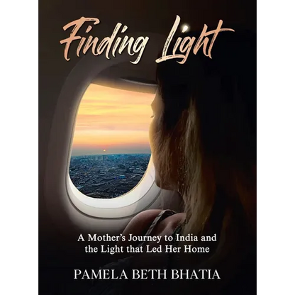 Finding Light: A Mother's Journey to India and the Light That Led Her Home - Hardcover