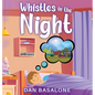 Whistles In The Night - Hardcover