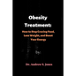 Obesity Treatment: How to Stop Craving Food, Lose Weight, and Boost Your Energy - Paperback
