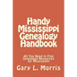 Handy Mississippi Genealogy Handbook: All You Need to Find Genealogy Resources for Mississippi - Paperback