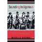 Sounding Indigenous: Authenticity in Bolivian Music Performance - Paperback
