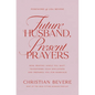 Future Husband, Present Prayers: How Praying While You Wait Transforms Your Singleness and Prepares You for Marriage - Paperback