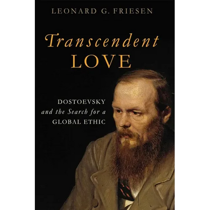 Transcendent Love: Dostoevsky and the Search for a Global Ethic - Hardcover