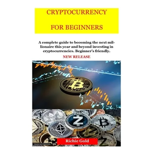 Cryptocurrency for Beginners: New Release: Cryptocurrency for Beginners and Future Millionaires - Paperback
