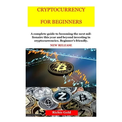 Cryptocurrency for Beginners: New Release: Cryptocurrency for Beginners and Future Millionaires - Paperback