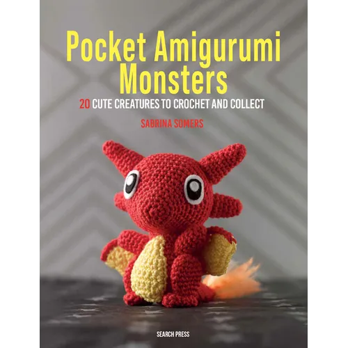 Pocket Amigurumi Monsters: 20 Cute Creatures to Crochet and Collect - Paperback