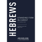 Hebrews: Standing Firm in Christ - Paperback