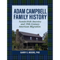 Adam Campbell Family History: Scotch-Irish Ancestry and 19th Century American Migration - Hardcover