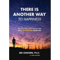 There is Another Way to Happiness - Hardcover