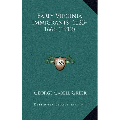 Early Virginia Immigrants, 1623-1666 (1912) - Hardcover
