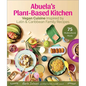 Abuela's Plant-Based Kitchen: Vegan Cuisine Inspired by Latin & Caribbean Family Recipes - Hardcover