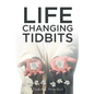 Life Changing Tidbits - Paperback