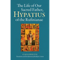 The Life of Our Sacred Father, Hypatius of the Rufinianae: Volume 301 - Paperback