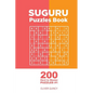 Suguru - 200 Hard to Master Puzzles 9x9 (Volume 1) - Paperback