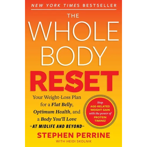 The Whole Body Reset: Your Weight-Loss Plan for a Flat Belly, Optimum Health & a Body You'll Love at Midlife and Beyond - Hardcover