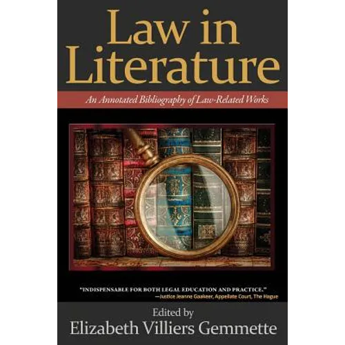 Law in Literature: An Annotated Bibliography of Law-Related Works - Paperback
