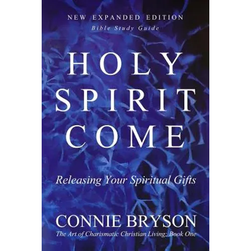 Holy Spirit Come: Releasing Your Spiritual Gifts - Paperback