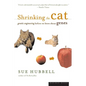 Shrinking the Cat: Genetic Engineering Before We Knew about Genes - Paperback