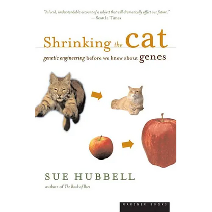 Shrinking the Cat: Genetic Engineering Before We Knew about Genes - Paperback