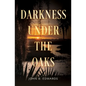 Darkness under the Oaks - Paperback