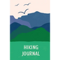 Hiking Journal For Kids: Prompted Hiking Log Book for Children, Record Hikes, Hikers Backpacking Diary, Notebook, Write-In Prompts For Trail De - Paperback