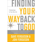 Finding Your Way Back to God: Five Awakenings to Your New Life - Paperback