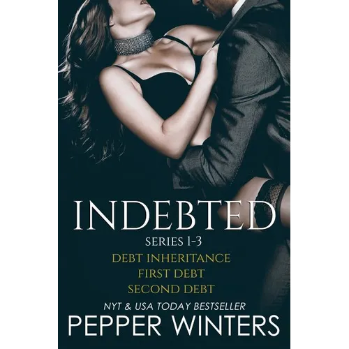 Indebted Series 1-3: Debt Inheritance, First Debt, Second Debt - Paperback