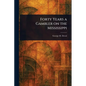 Forty Years a Gambler on the Mississippi - Paperback